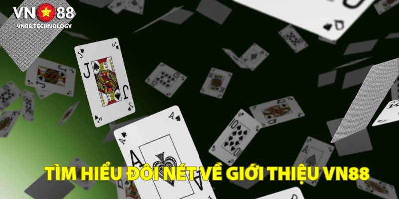Tìm hiểu đôi nét về giới thiệu Vn88