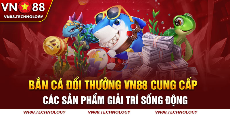 Sảnh bắn cá cung cấp các trò chơi giải trí sống động
