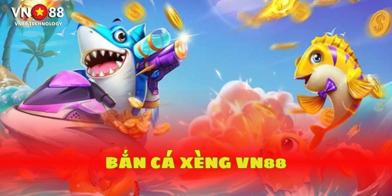 bắn cá xèng vn88