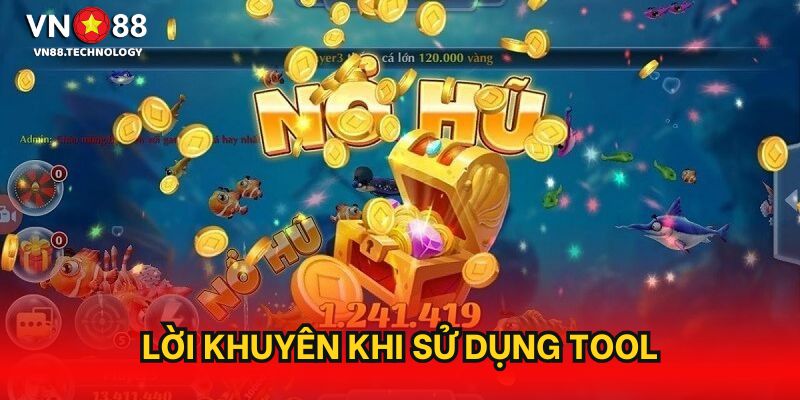 Lời khuyên khi sử dụng tool